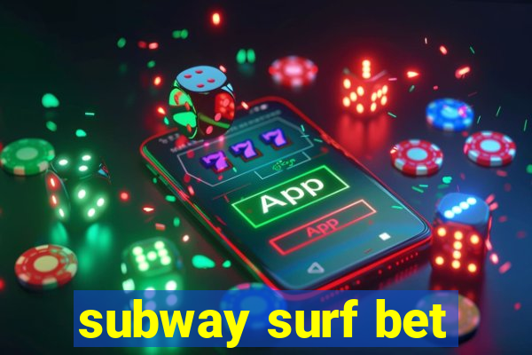 subway surf bet